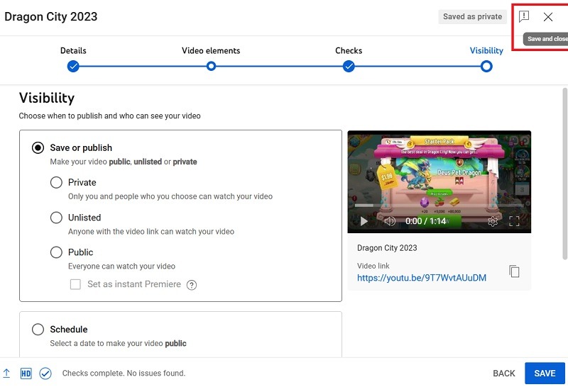 Save and close a video in Visibility stage of YouTube Studio. 